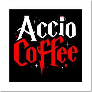 Accio Coffee Posters and Art